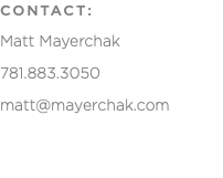 CONTACT: Matt Mayerchak 781.883.3050 matt@mayerchak.com